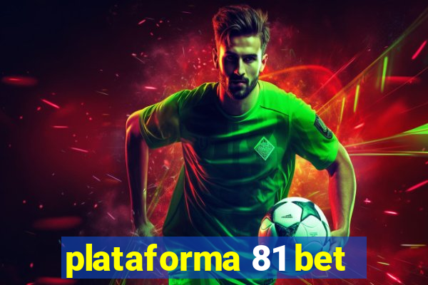 plataforma 81 bet